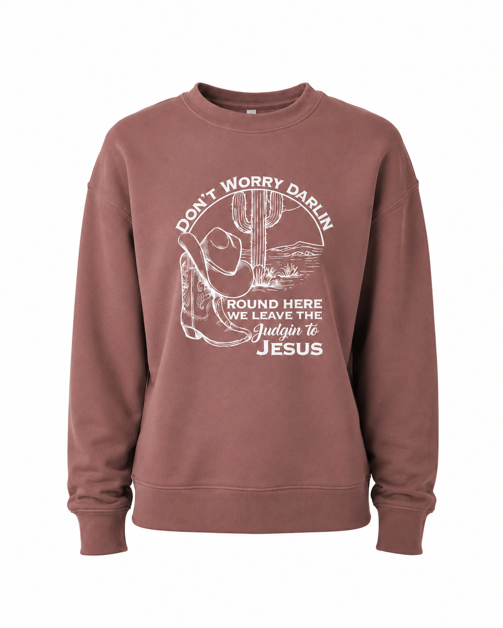 Classic Crew Fleece- Don't Worry Darlin